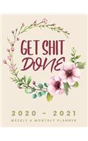 Get Shit Done 2020 - 2021 Weekly & Monthly Planner