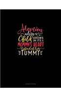 Adoption When A Child Grows In Its Mommy's Heart Instead Of Her Tummy