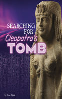 Searching for Cleopatra's Tomb: (Secrets of Ancient Civilizations)