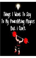 Things I want To Say To My Powerlifting Players But I Can't