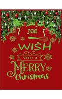 JOE wish you a merry christmas: A Creative Holiday Coloring, Drawing, Word Search, Maze, Crosswords, Matching, Color by Number, Recipes and Word Scramble Activities Book for Boys a