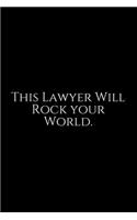 This Lawyer Will Rock: Lawyer Gift: 6x9 Notebook, Ruled, 100 pages, funny appreciation gag gift for men/women, for office, unique diary for her/him, perfect as a Gift. fun