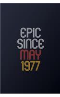 Epic Since May 1977: Blank Lined Journal, Happy Birthday Notebook, Diary Perfect Gift For Your Loved Ones