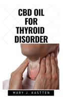 CBD Oil for Thyroid Disorder