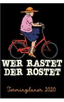 Terminplaner 2020: Wochenkalender A5 Wer rastet der rostet - Alle Termine planen, organisieren und notieren - Softcover - Geschenkidee Fahrradfahrer