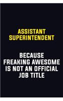 Assistant Superintendent Because Freaking Awesome Is Not An Official Job Title