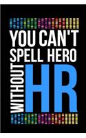 You Can't Spell Hero Without HR