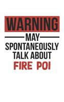 Warning May Spontaneously Talk About FIRE POI Notebook FIRE POI Lovers OBSESSION Notebook A beautiful