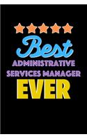 Best Administrative Services Manager Evers Notebook - Administrative Services Manager Funny Gift: Lined Notebook / Journal Gift, 120 Pages, 6x9, Soft Cover, Matte Finish