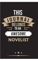 THIS JOURNAL BELONGS TO AN AWESOME Novelist Notebook / Journal 6x9 Ruled Lined 120 Pages
