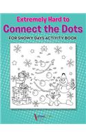 Extremely Hard to Connect the Dots for Snowy Days Activity Book Book: (English)