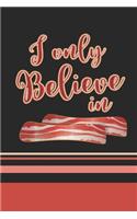 I Only Believe In Bacon
