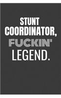 Stunt Coordinator Fuckin Legend