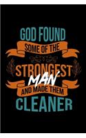 God found some of the strongest and made them cleaner: Notebook - Journal - Diary - 110 Lined pages - 6 x 9 in - 15.24 x 22.86 cm - Doodle Book - Funny Great Gift