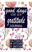 Good Days Start With Gratitude