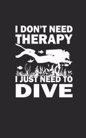 I Dont Need Therapy I Just Need to Dive