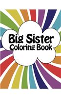 Big Sister Coloring Book: New Baby Rainbow Color Book for Big Sisters Ages 2-6, Perfect Gift for Big Sisters with a New Sibling!