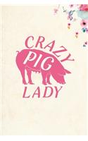 Crazy Pig Lady: Blank Lined Journal Notebook, 6" x 9", Pig journal, Pig notebook, Ruled, Writing Book, Notebook for Pig lovers, National Pig Day Gifts