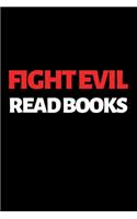 Fight Evil Read Books