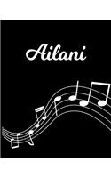 Ailani: Sheet Music Note Manuscript Notebook Paper - Personalized Custom First Name Initial A - Musician Composer Instrument Composition Book - 12 Staves a 