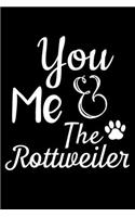 You Me And The Rottweiler