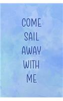 Come Sail Away With Me