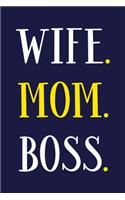 Wife. Mom. Boss.