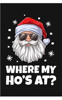Where My Hos At: Christmas Lined Notebook, Journal, Organizer, Diary, Composition Notebook, Gifts for Family and Friends