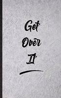 Get Over It