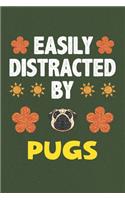 Easily Distracted By Pugs: A Nice Gift Idea For Pug Lovers Boy Girl Funny Birthday Gifts Journal Lined Notebook 6x9 120 Pages