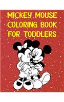 Mickey Mouse Coloring Book For Toddlers: Mickey Mouse Coloring Book For Toddlers, Mickey Mouse Christmas Book: 20 Pageg - 8.5" x 11" In Cover.