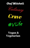 Culinary Crave Vol3 Vegan and Vegetarian Edition: Culinary Crave Vol.3 #VLife