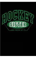 Hockey Sister And Proud Of It: Lined Hockey Journals & Notebooks V18