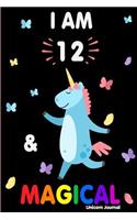 I Am 12 and Magical: Cute Unicorn Journal Lined Blank Notebook and Happy Birthday Notebook for 12 Year Old Girls, Cute Unicorn Birthday Journal Birthday Gift for 12th Birthday