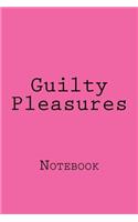 Guilty Pleasures: Notebook