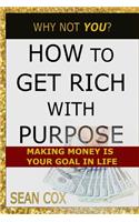 How to Get Rich with Purpose