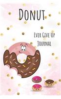 Donut Ever Give Up