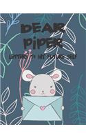Dear Piper, Letters to My Future Self: Girls Journals and Diaries(1 Preserve the Memory)