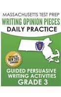 Massachusetts Test Prep Writing Opinion Pieces Daily Practice Grade 3: Daily Persuasive Writing Activities
