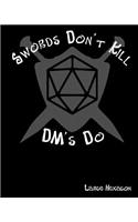Swords Don't Kill DM's Do Large Hexagon