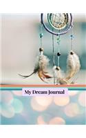 Dream Journal: Large Notebook to Catch Your Dreams (8.5 by 11 Inches).