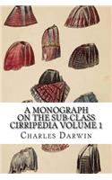 A Monograph on the Sub-Class Cirripedia Volume 1