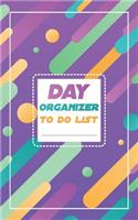 Day organizer - to do list: 5" x 8"(12.7 x 20.32 cm) size 200 pages for daily task organization, daily notes, task prioritization with colorful design