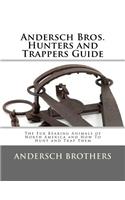 Andersch Bros. Hunters and Trappers Guide