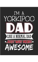I'm a Yorkipoo Dad Like a Normal Dad Just Way More Awesome: 2019 Planner for the Yorkipoo Dad