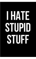 I Hate Stupid Stuff: Blank Line Journal