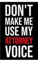 Don't Make Me Use My Attorney Voice