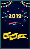2019 Get Shit Done