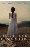 Irish Luck, Chinese Medicine
