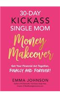 30-Day Kickass Single Mom Money Makeover
